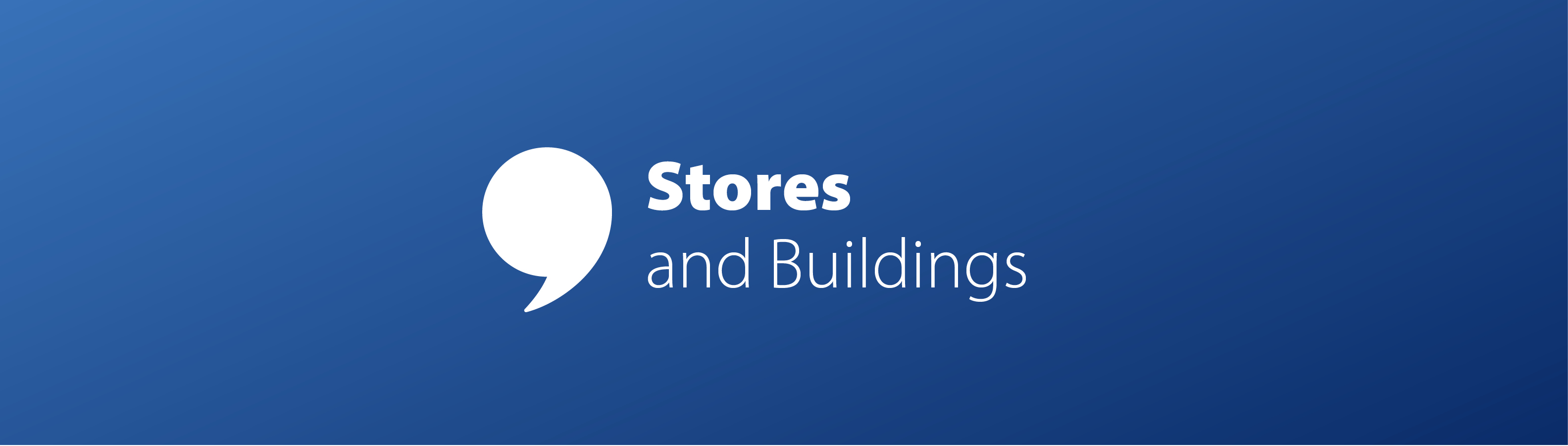 Stores and Buildings